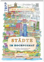 Städte im Hochformat - das Ausmalbuch Cover des Buches Städte im Hochformat - das Ausmalbuch (ISBN: 9783735880826)