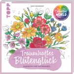 Colorful World - Traumhaftes Blütenglück Cover des Buches Colorful World - Traumhaftes Blütenglück (ISBN: 9783735880963)