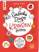Einfache Dinge aus Kreisen zeichnen Cover des Buches Einfache Dinge aus Kreisen zeichnen (ISBN: 9783735880994)