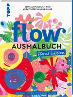 Flow® Ausmalbuch. Floral Edition Cover des Buches Flow® Ausmalbuch. Floral Edition (ISBN: 9783735882400)