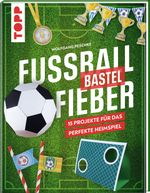 Fußballbastelfieber Cover des Buches Fußballbastelfieber (ISBN: 9783735891426)