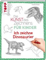 Die Kunst des Zeichnens für Kinder - Ich zeichne Dinosaurier Cover des Buches Die Kunst des Zeichnens für Kinder - Ich zeichne Dinosaurier (ISBN: 9783735891662)
