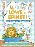 Achtung! - Löwe im Spinat: Das Restaurant-Mitmachbuch Cover des Buches Achtung! - Löwe im Spinat: Das Restaurant-Mitmachbuch (ISBN: 9783735891761)