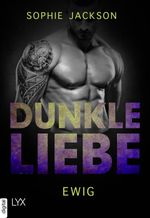 Dunkle Liebe - Ewig Cover des Buches Dunkle Liebe - Ewig (ISBN: 9783736302587)