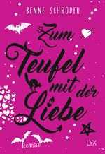 Zum Teufel mit der Liebe Cover des Buches Zum Teufel mit der Liebe (ISBN: 9783736305366)