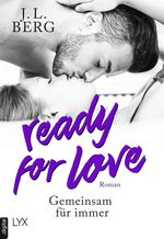 Ready for Love - Gemeinsam für immer Cover des Buches Ready for Love - Gemeinsam für immer (ISBN: 9783736307995)