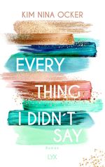 Everything I Didn't Say Cover des Buches Everything I Didn't Say (ISBN: 9783736309173)