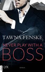 Never Play with a Boss Cover des Buches Never Play with a Boss (ISBN: 9783736313927)