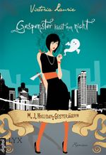 M.J. Holliday: Geisterjägerin - Gespenster küsst man nicht Cover des Buches M.J. Holliday: Geisterjägerin - Gespenster küsst man nicht (ISBN: 9783736321519)