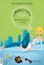 Abby Cooper - Detektivin mit siebtem Sinn Cover des Buches Abby Cooper - Detektivin mit siebtem Sinn (ISBN: 9783736321526)
