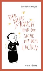 Der kleine Mönch und die Sache mit dem Lachen Cover des Buches Der kleine Mönch und die Sache mit dem Lachen (ISBN: 9783736505124)