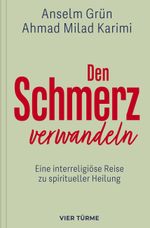 Den Schmerz verwandeln Cover des Buches Den Schmerz verwandeln (ISBN: 9783736505773)