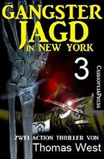 Gangsterjagd in New York 3 - Zwei Action Thriller Cover des Buches Gangsterjagd in New York 3 - Zwei Action Thriller (ISBN: 9783736834002)