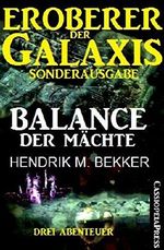 Eroberer der Galaxis: Balance der Mächte (Sonderausgabe) Cover des Buches Eroberer der Galaxis: Balance der Mächte (Sonderausgabe) (ISBN: 9783736841918)