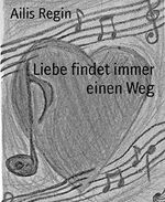Liebe findet immer einen Weg Cover des Buches Liebe findet immer einen Weg (ISBN: 9783736848764)