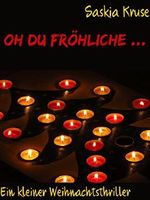 Oh du fröhliche ...: Ein kleiner Weihnachtsthriller Cover des Buches Oh du fröhliche ...: Ein kleiner Weihnachtsthriller (ISBN: 9783736864238)