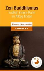 Zen Buddhismus - Endlich innere Ruhe im Alltag finden Cover des Buches Zen Buddhismus - Endlich innere Ruhe im Alltag finden (ISBN: 9783736865532)