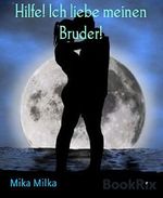 Hilfe! Ich liebe meinen Bruder! Cover des Buches Hilfe! Ich liebe meinen Bruder! (ISBN: 9783736876378)