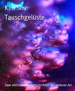 Tauschgelüste: Zwei erotische Kurzgeschichten der anderen Art Cover des Buches Tauschgelüste: Zwei erotische Kurzgeschichten der anderen Art (ISBN: 9783736885622)