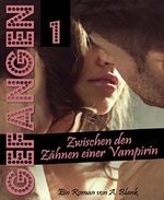 Gefangen 1: Zwischen den Zähnen einer Vampirin Cover des Buches Gefangen 1: Zwischen den Zähnen einer Vampirin (ISBN: 9783736891531)