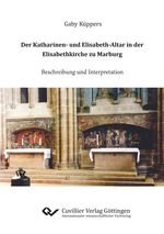 Der Katharinen- und Elisabeth-Altar in der Elisabethkirche zu Marburg Cover des Buches Der Katharinen- und Elisabeth-Altar in der Elisabethkirche zu Marburg (ISBN: 9783736972674)