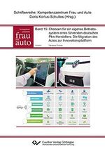 Chancen für ein eigenes Betriebssystem eines führenden deutschen Pkw_Herstellers: Die Migration des Autos zur Innovationsplattform (Schriftenreihe: Kompetenzzentrum Frau und Auto) Cover des Buches Chancen für ein eigenes Betriebssystem eines führenden deutschen Pkw_Herstellers: Die Migration des Autos zur Innovationsplattform (Schriftenreihe: Kompetenzzentrum Frau und Auto) (ISBN: 9783736972940)