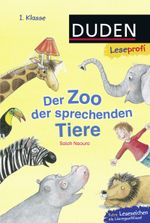 Duden Leseprofi – Der Zoo der sprechenden Tiere, 1. Klasse Cover des Buches Duden Leseprofi – Der Zoo der sprechenden Tiere, 1. Klasse (ISBN: 9783737332309)