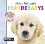 Mein Fühlbuch Hundebabys Cover des Buches Mein Fühlbuch Hundebabys (ISBN: 9783737333726)