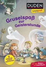 Duden Leseprofi – Gruselspaß zur Geisterstunde, 2. Klasse Cover des Buches Duden Leseprofi – Gruselspaß zur Geisterstunde, 2. Klasse (ISBN: 9783737336581)