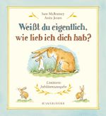Weißt du eigentlich, wie lieb ich dich hab? Cover des Buches Weißt du eigentlich, wie lieb ich dich hab? (ISBN: 9783737351157)