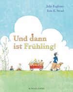 Und dann ist Frühling Cover des Buches Und dann ist Frühling (ISBN: 9783737351539)