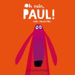 Oh nein, Paul! (Mini-Ausgabe) Cover des Buches Oh nein, Paul! (Mini-Ausgabe) (ISBN: 9783737354462)