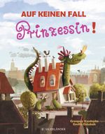 Auf keinen Fall Prinzessin Cover des Buches Auf keinen Fall Prinzessin (ISBN: 9783737354615)