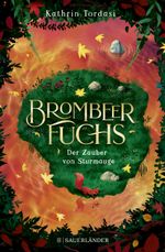 Brombeerfuchs – Der Zauber von Sturmauge Cover des Buches Brombeerfuchs – Der Zauber von Sturmauge (ISBN: 9783737359245)