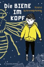 Die Biene im Kopf Cover des Buches Die Biene im Kopf (ISBN: 9783737361163)