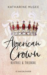American Crown – Beatrice & Theodore Cover des Buches American Crown – Beatrice & Theodore (ISBN: 9783737361224)