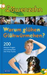 Löwenzahn - Warum glühen Glühwürmchen? Cover des Buches Löwenzahn - Warum glühen Glühwürmchen? (ISBN: 9783737370509)