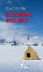 Die Eroberung des Südpols Cover des Buches Die Eroberung des Südpols (ISBN: 9783737400688)