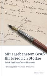 Mit ergebenstem Gruß Ihr Friedrich Stoltze Cover des Buches Mit ergebenstem Gruß Ihr Friedrich Stoltze (ISBN: 9783737404785)