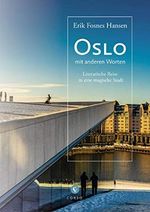 Oslo: mit anderen Worten. Literarische Reise in eine magische Stadt Cover des Buches Oslo: mit anderen Worten. Literarische Reise in eine magische Stadt (ISBN: 9783737407526)