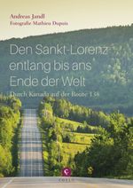 Den Sankt-Lorenz entlang bis ans Ende der Welt: Cover des Buches Den Sankt-Lorenz entlang bis ans Ende der Welt: (ISBN: 9783737407625)