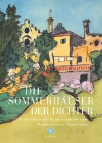 Die Sommerhäuser der Dichter Cover des Buches Die Sommerhäuser der Dichter (ISBN: 9783737407717)