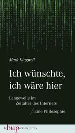 Ich wünschte, ich wäre hier: Langeweile im Zeitalter des Internets Cover des Buches Ich wünschte, ich wäre hier: Langeweile im Zeitalter des Internets (ISBN: 9783737413336)