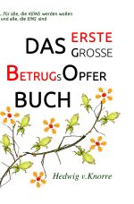DAS Erste Große BetrugsOpferBUCH Cover des Buches DAS Erste Große BetrugsOpferBUCH (ISBN: 9783737516549)