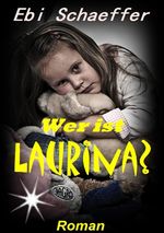 Wer ist Laurina? Cover des Buches Wer ist Laurina? (ISBN: 9783738070064)