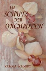 Im Schutz der Orchideen Cover des Buches Im Schutz der Orchideen (ISBN: 9783737529013)