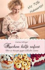 Kuchen hilft sofort Cover des Buches Kuchen hilft sofort (ISBN: 9783737529273)