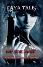 Die Schlacht - Zwischen Göttern und Teufeln, Band vier Cover des Buches Die Schlacht - Zwischen Göttern und Teufeln, Band vier (ISBN: 9783737535533)