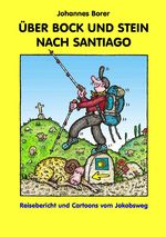 ÜBER BOCK UND STEIN NACH SANTIAGO Cover des Buches ÜBER BOCK UND STEIN NACH SANTIAGO (ISBN: 9783737540544)