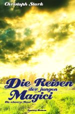 Die Reisen der jungen Magici - Die schwarze Hand Cover des Buches Die Reisen der jungen Magici - Die schwarze Hand (ISBN: 9783737552448)